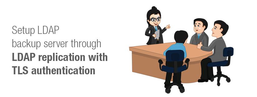 How To Setup A Backup LDAP Server Through LDAP Replication With TLS ...